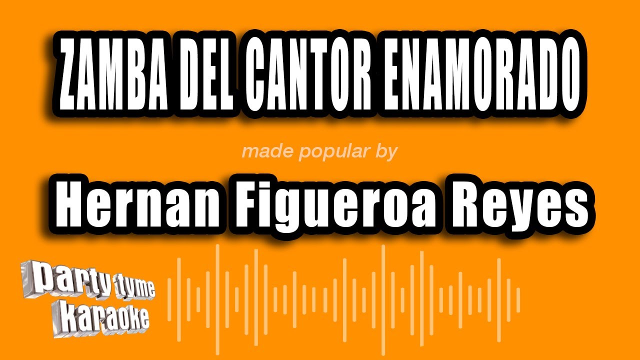 Hernan Figueroa Reyes - Zamba Del Cantor Enamorado (Versión Karaoke)