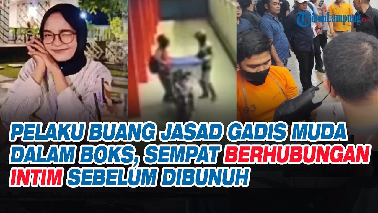 Pelaku Buang Jasad Gadis Muda Dalam Boks, Sempat Berhubungan Intim sebelum Dibunuh