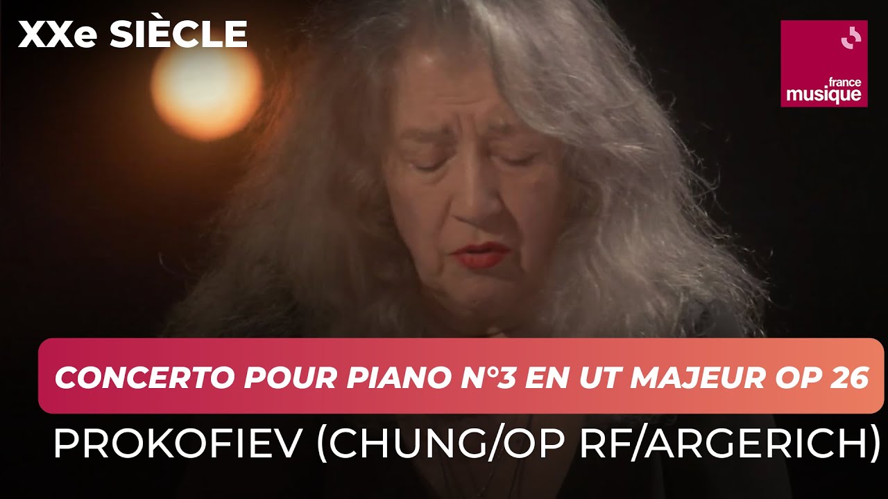 Prokofiev : Concerto pour piano n°3 en ut Majeur op 26 (Martha Argerich)