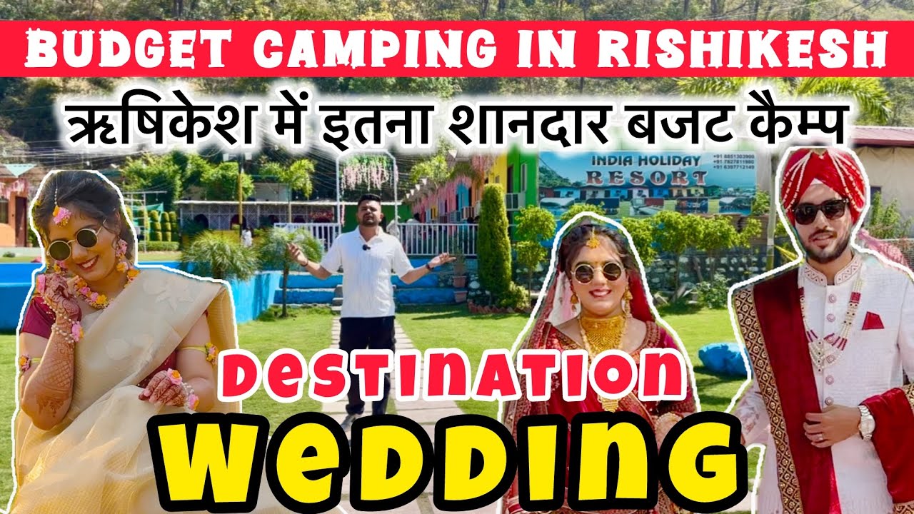 ऋषिकेश नदी किनारे इतना सुंदर कैम्प, मात्र 5 लाख मे होती हे Destination Wedding |Camping in Rishikesh
