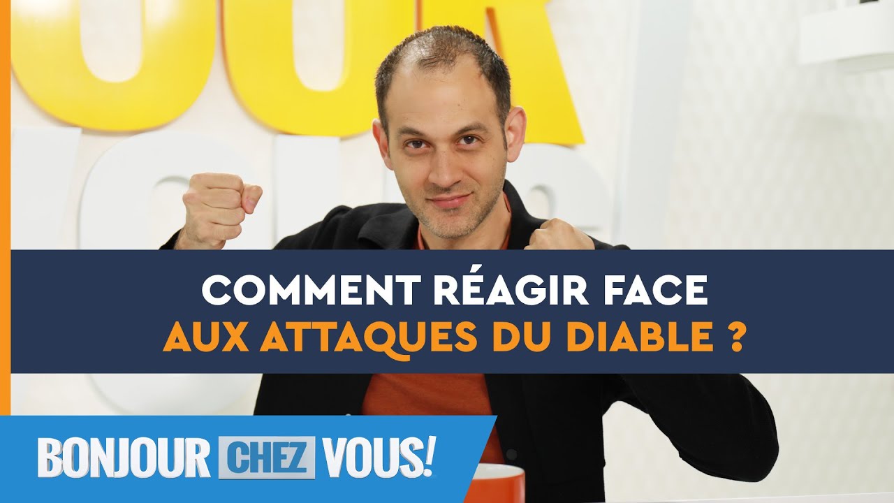 Comment réagir face aux attaques du diable ? - Bonjour chez vous ! - L'équipe emci