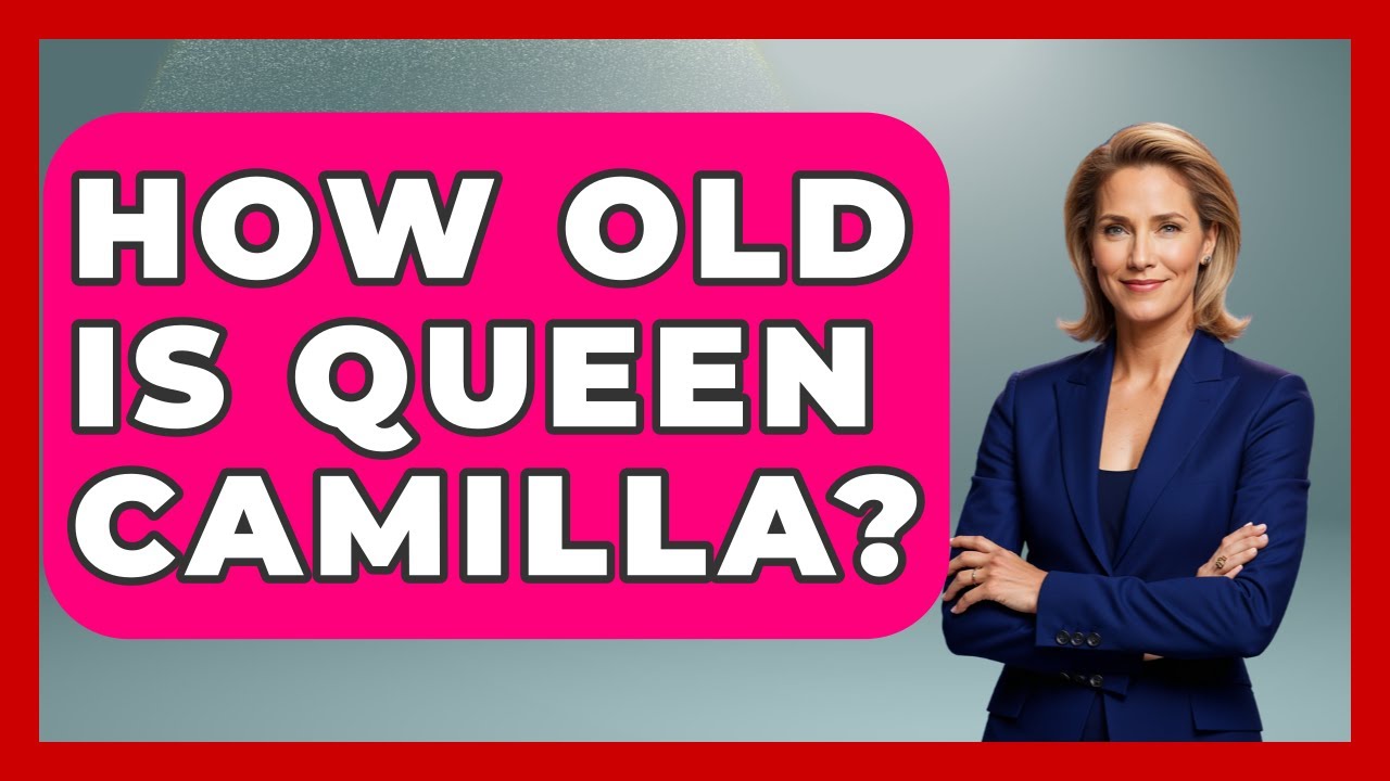 How Old Is Queen Camilla? - Womens Wisdom and Power