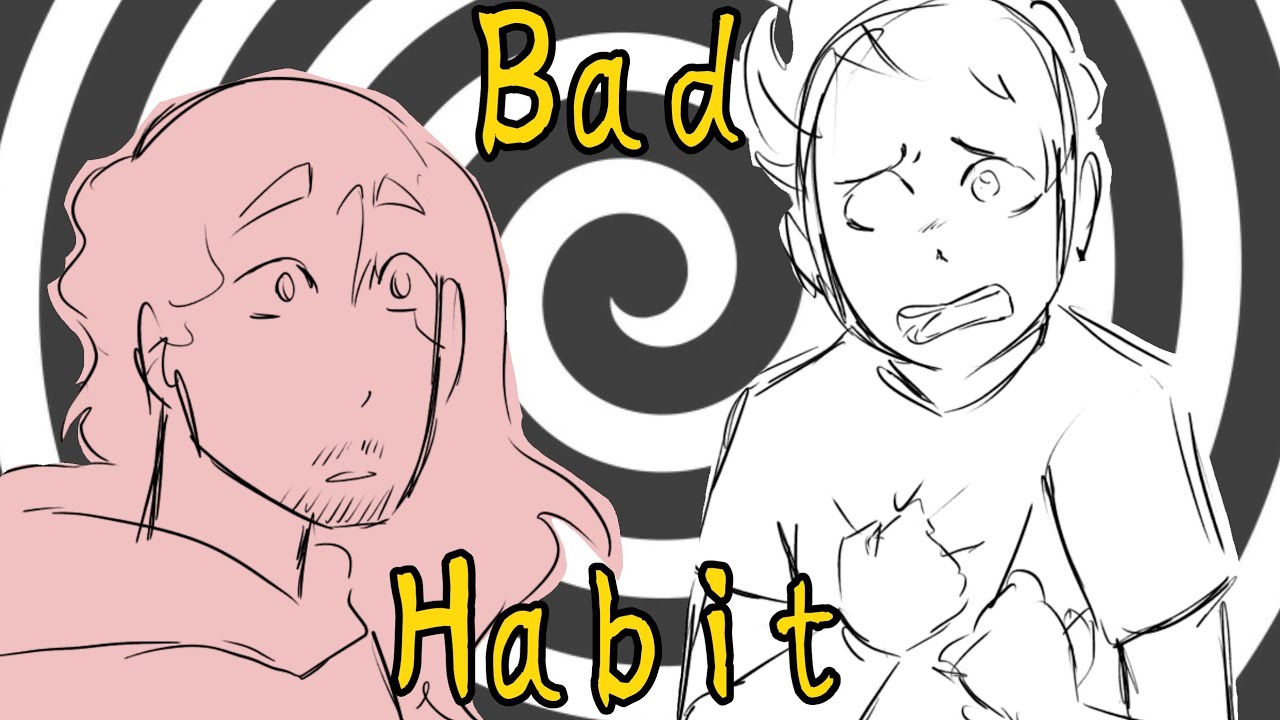 Bad Habit - Unus Annus Animatic