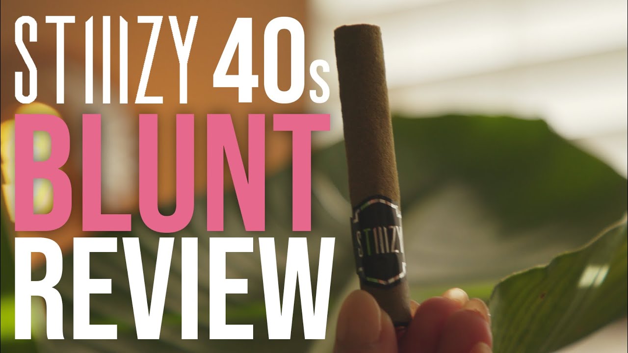 STIIIZY's NEW 40s BLUNT REVIEW + SPECIAL ANNOUNCEMENT