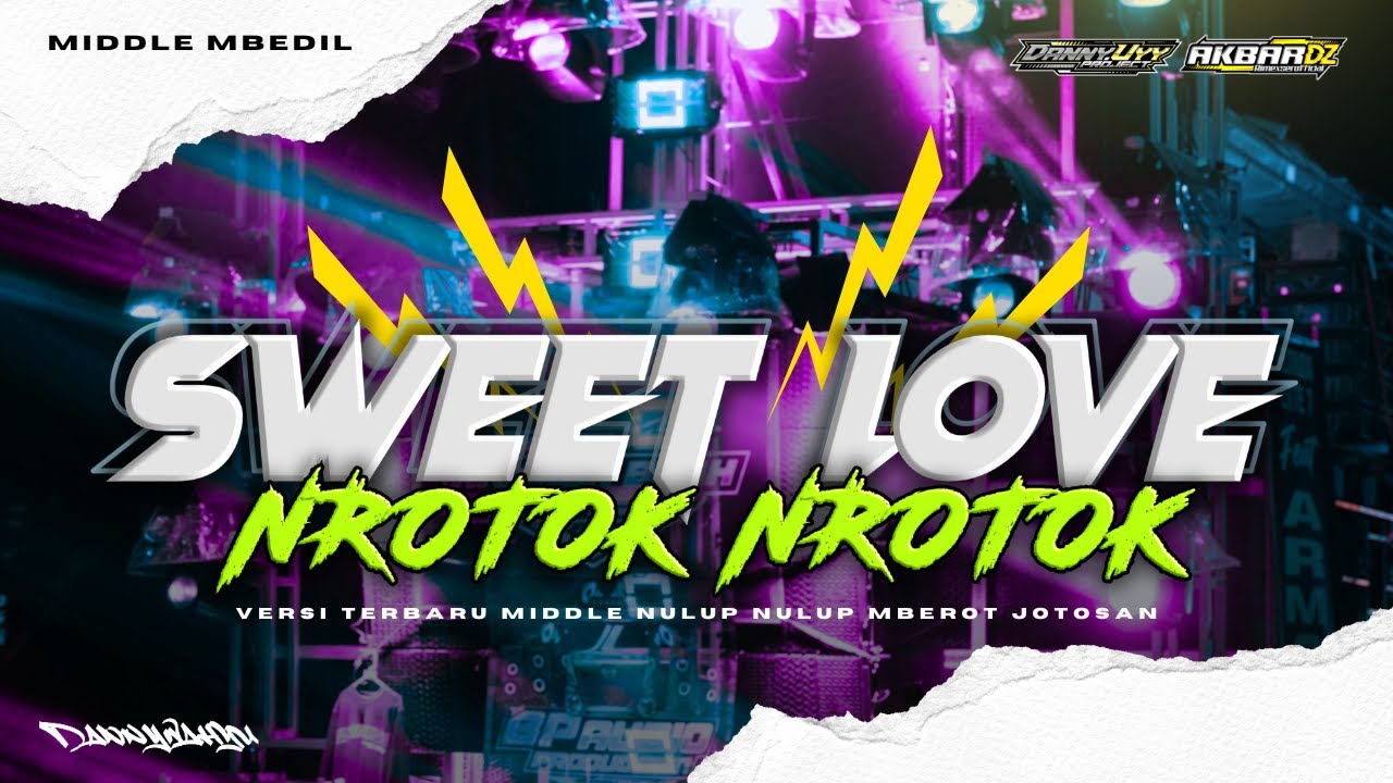 DJ SWEET LOVE NROTOK VIRAL TIKTOK TERBARU MIDDLE NULUP NULUP MBEROT | danny.uyyproject