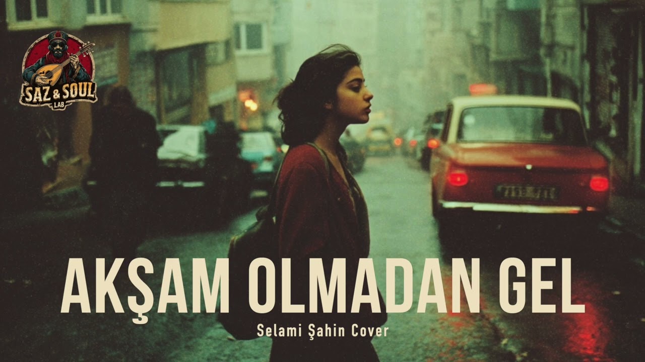 Akşam Olmadan Gel | Saz & Soul Lab (Anatolian music)