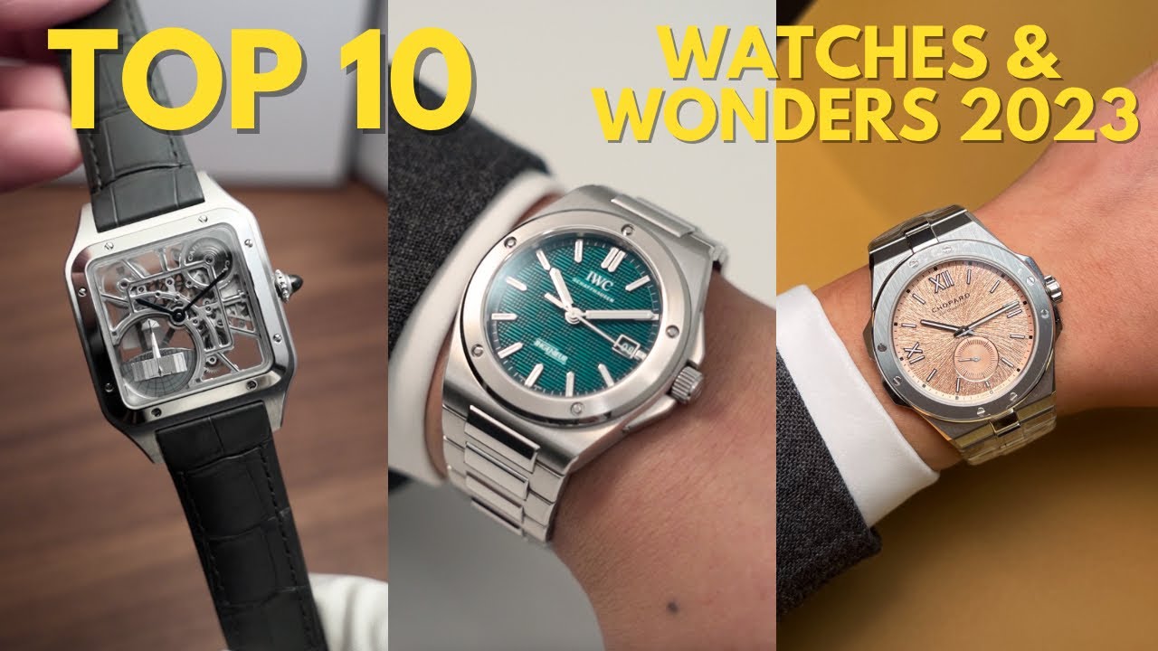 My Top 10 at Watches & Wonders 2023 - Cartier, JLC, Zenith, Chopard, IWC, VC and more!