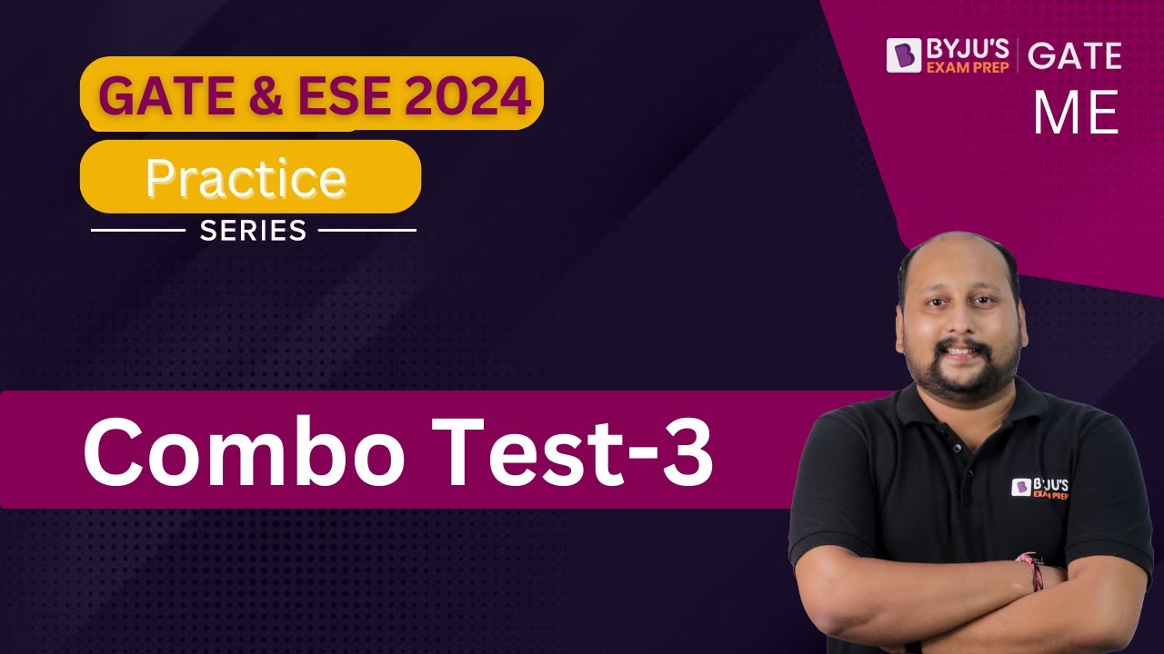 GATE & ESE 2024 | Mechanical Engineering | Combo Test 3 | BYJU'S GATE