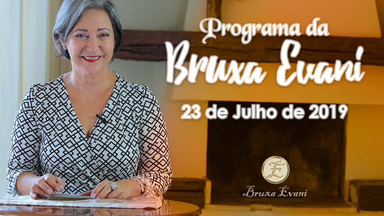 Programa Bruxa Evani 23.07