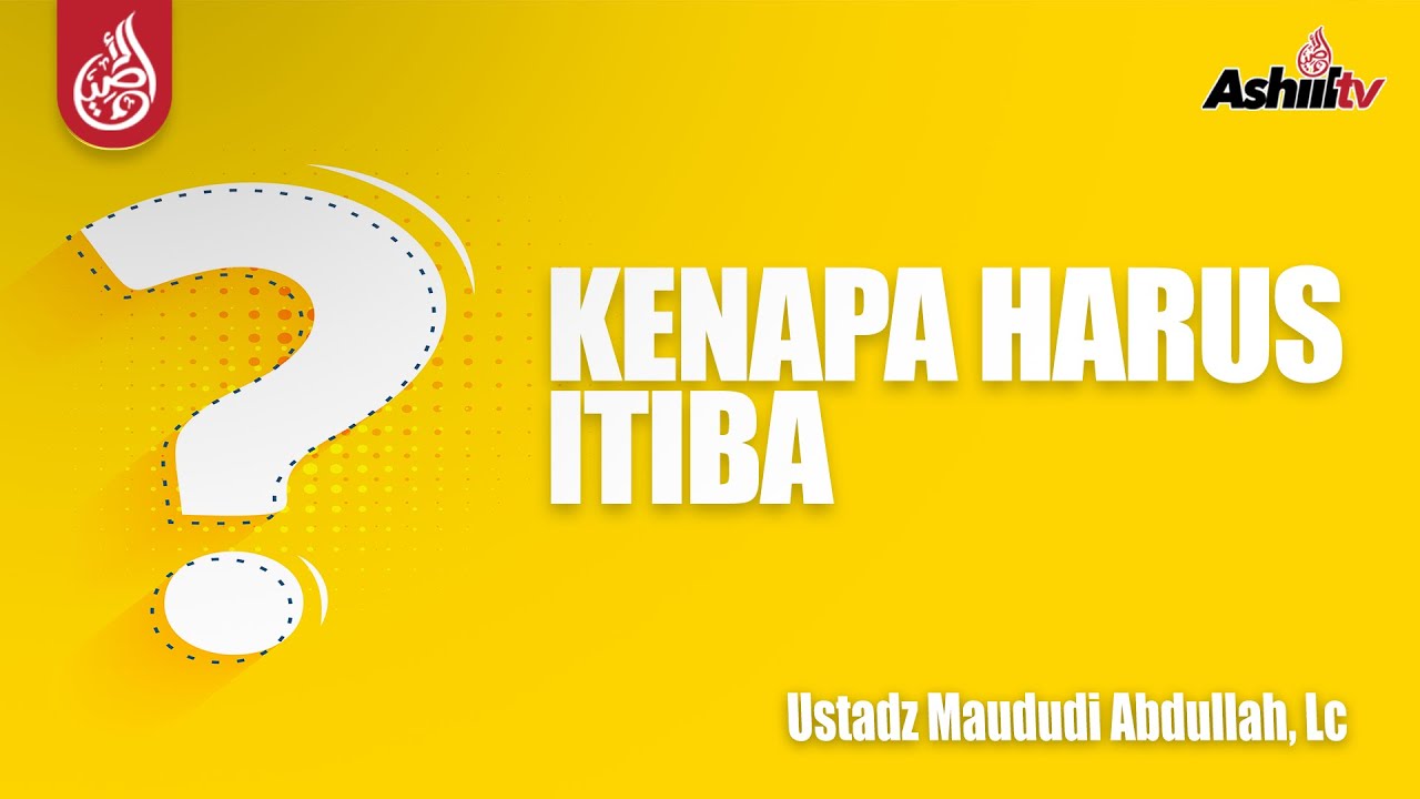 🔴 [LIVE] KENAPA HARUS ITTIBA - Ustadz Maududi Abdullah, Lc حفظه الله