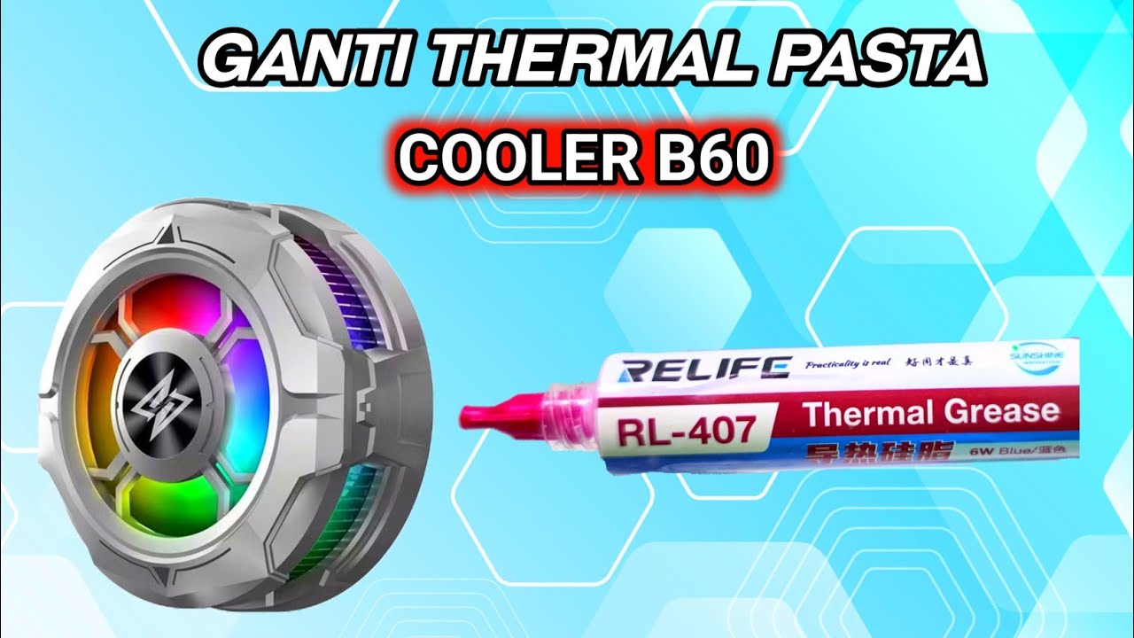 Cara Ganti Thermal Pasta Cooler B60