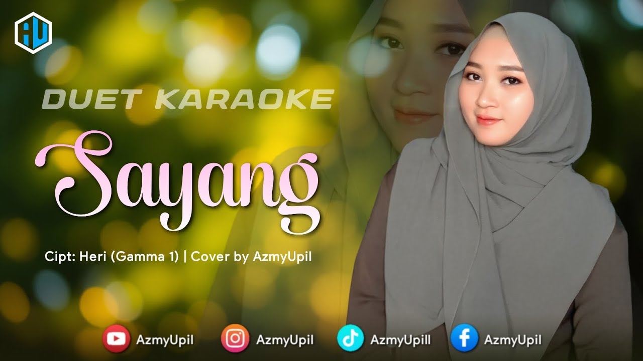 SAYANG ( GAMMA 1 ) - KARAOKE DUET COWOK - AZMYUPIL