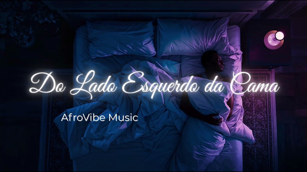 Do Lado Esquerdo da Cama &ndash; Kizomba Rom&acirc;ntica (AfroVibe Music)