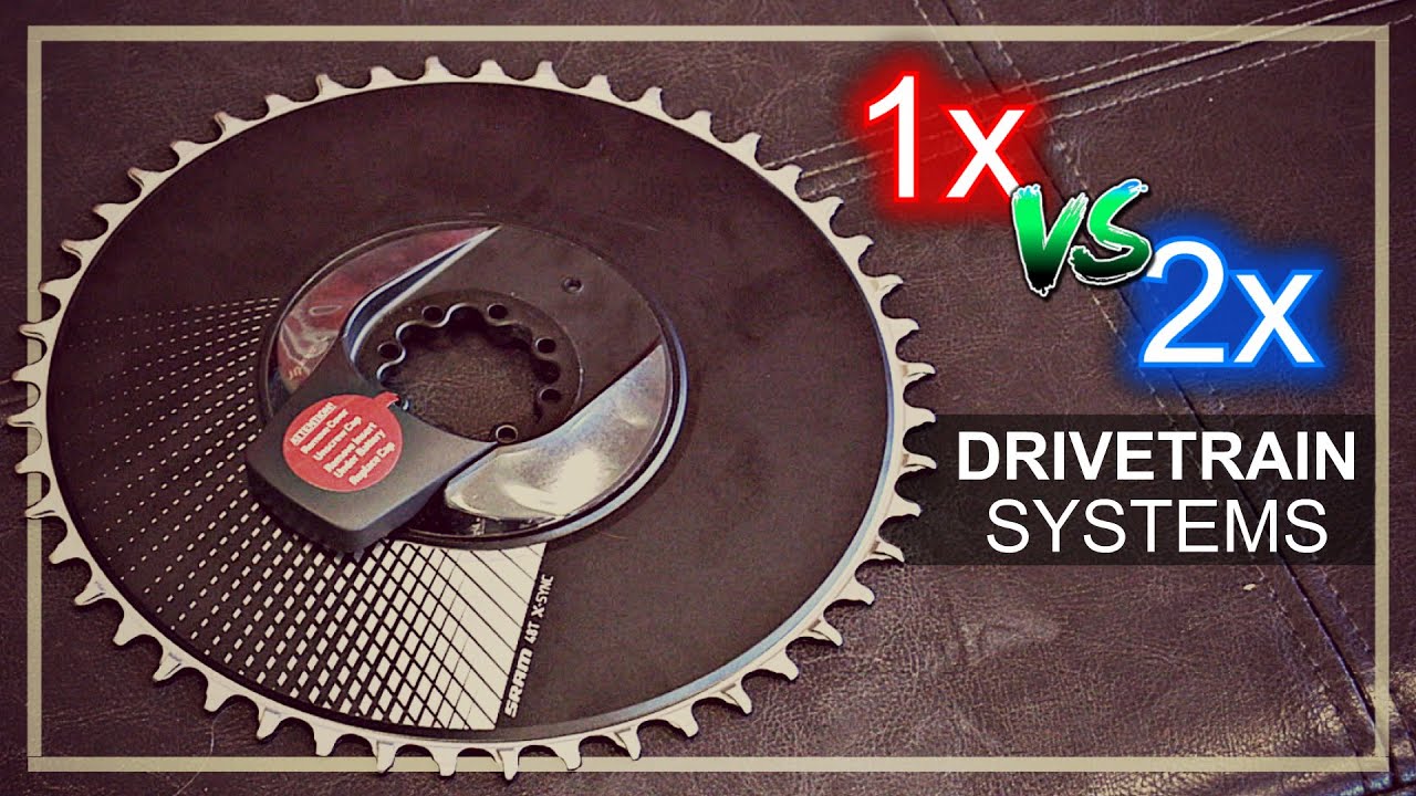 1X vs. 2X Drivetrain Systems (What's better?)