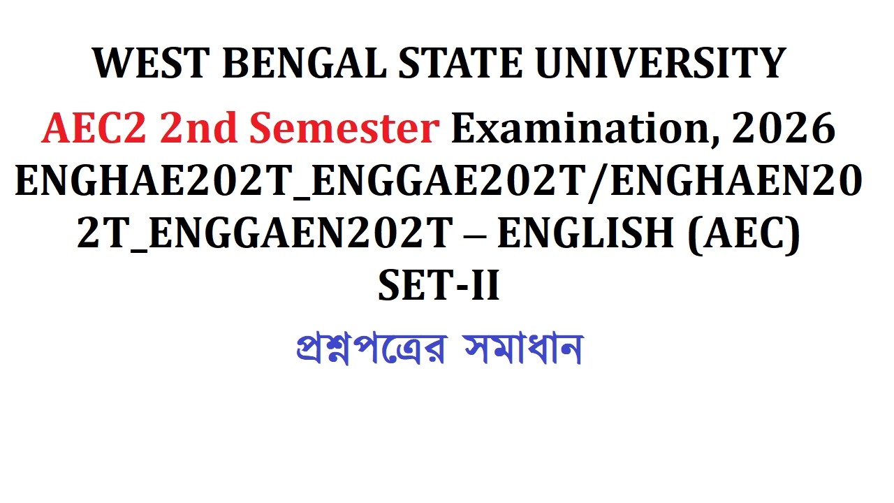 WBSU AEC2 2nd Semester Exam  2026 ENGHAE202T_ENGGAE202T/ENGHAEN202T SET 2 SOLUTION