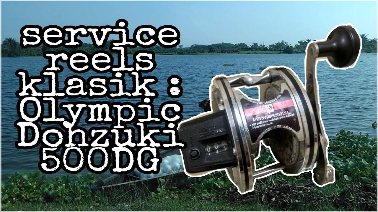 Service reels klasik : Olympic Dohzuki 500DG