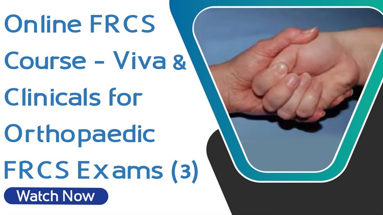 Online FRCS Course - Viva & Clinicals for Orthopaedic FRCS Exams (3) (www.OrthopaedicAcademy.co.uk)