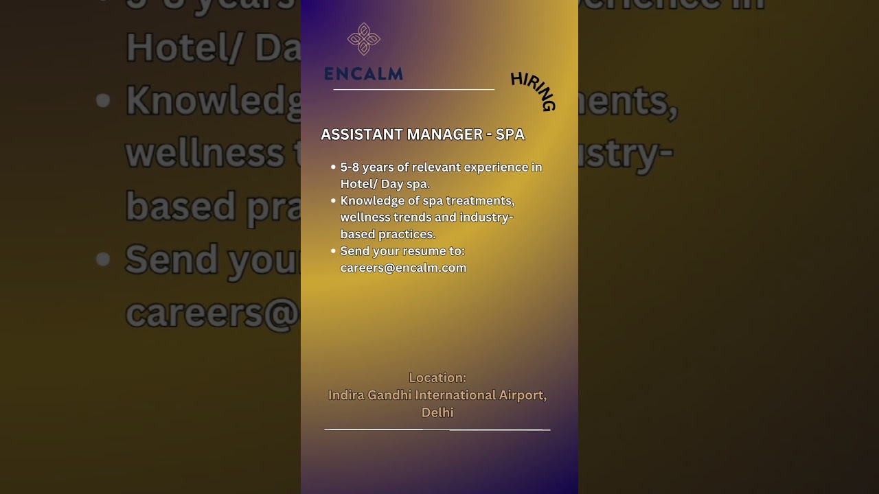 Encalm hiring Assistant Manager - Spa | 2024 | apply now #spa #lounge