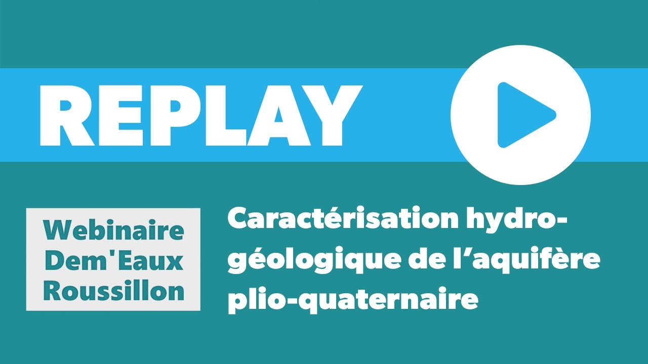 Webinaire Dem'Eaux : caractérisation hydrogéologique de l’aquifère plio-quaternaire du Roussillon