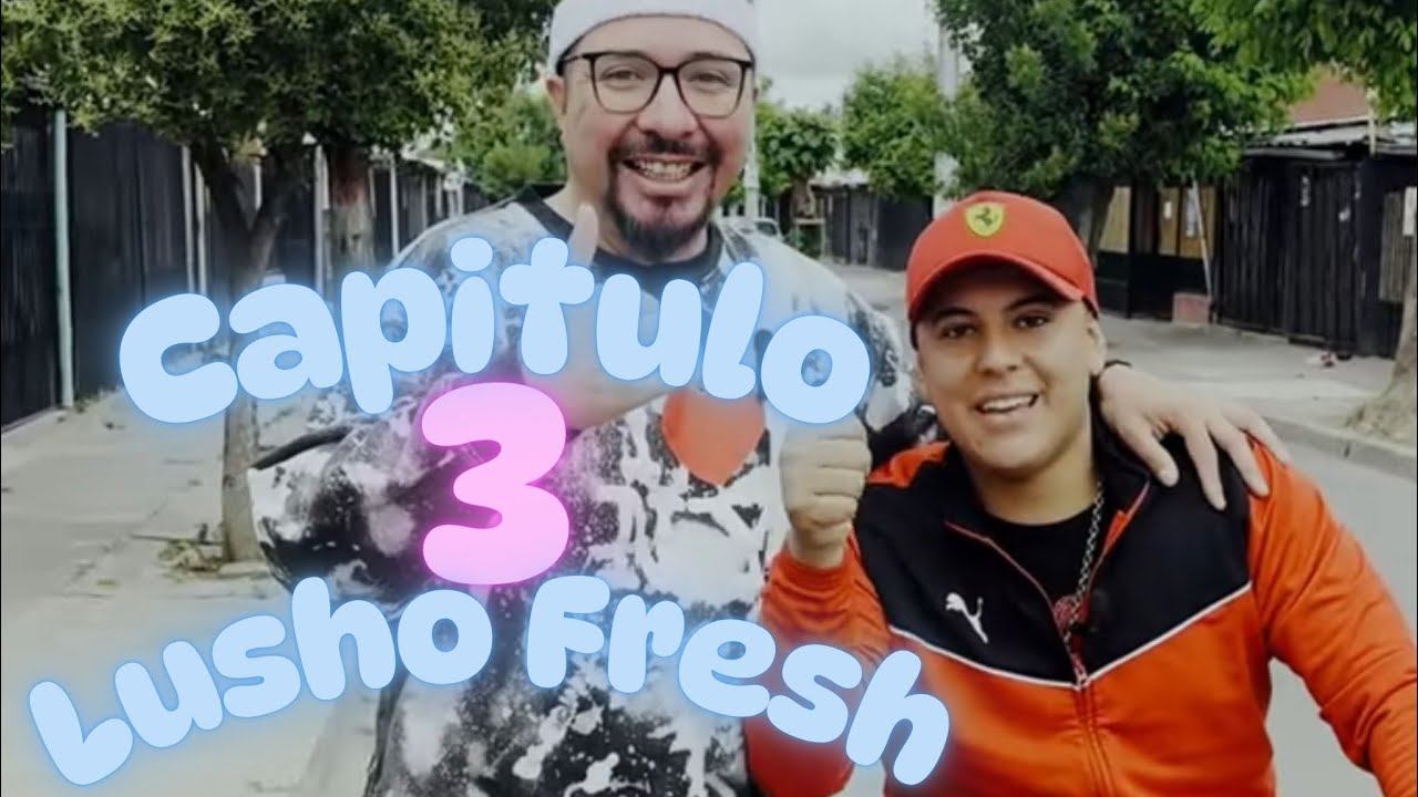 3ra entrevista a LUSHO FRESH 