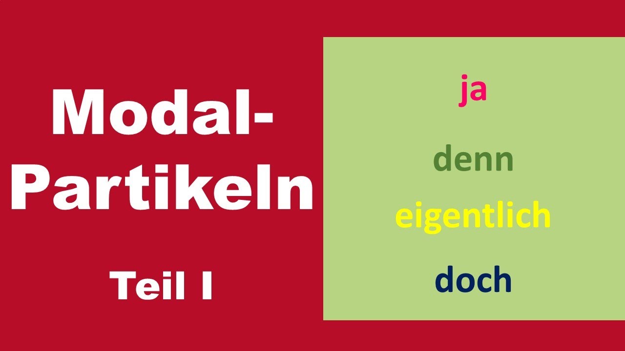 ja, denn, eigentlich, doch  - Die Modalpartikeln I   (B2)