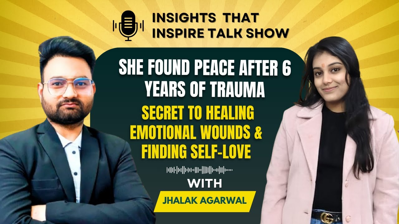 How Healing Your Inner Child Can Change Your Whole Life | Jhalak Agarwal | Mohit Parmar