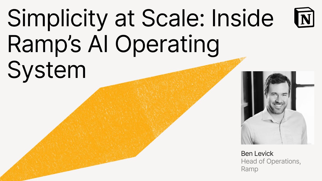 Make with Notion 2025: Simplicity at Scale: Inside Ramp&rsquo;s AI Operating System (Ben Levick)