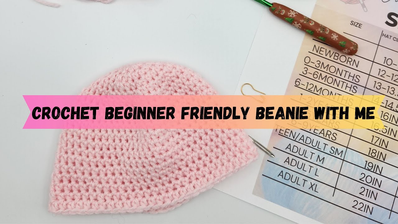 How To Crochet A Beginner Friendly Beanie, Quick And Easy Beanie