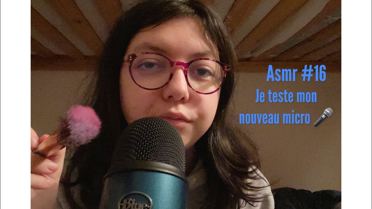 Asmr #16: je teste mon nouveau micro 🎤