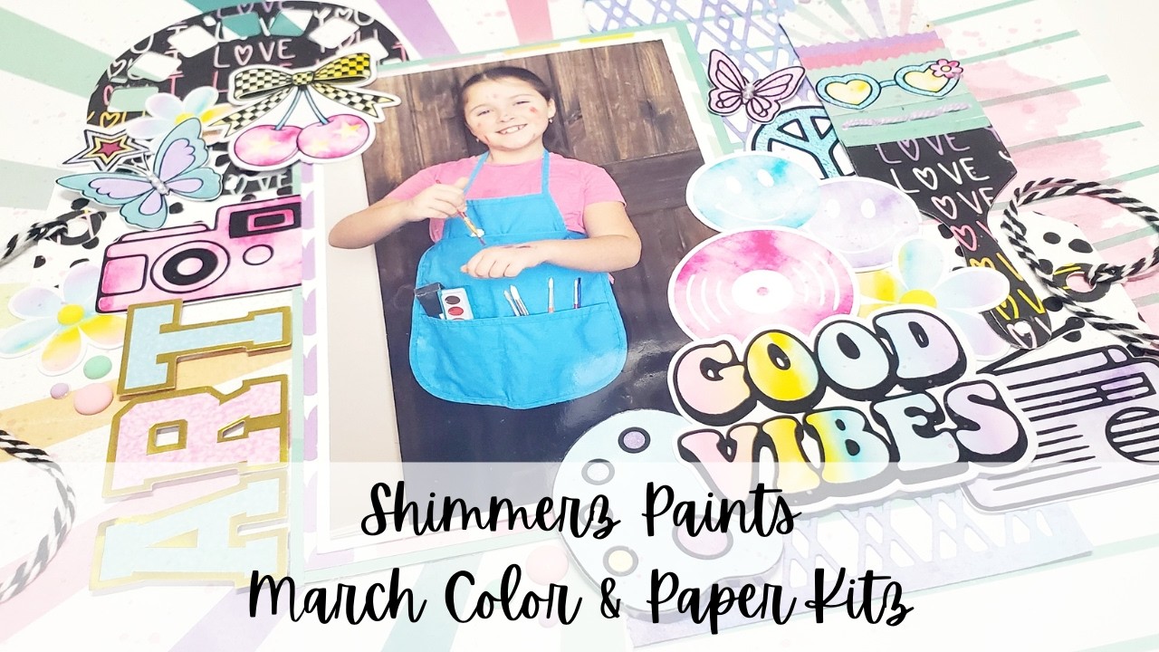 Good Vibes - Scrapbook Layout for Shimmerz Paints - Mixed Media