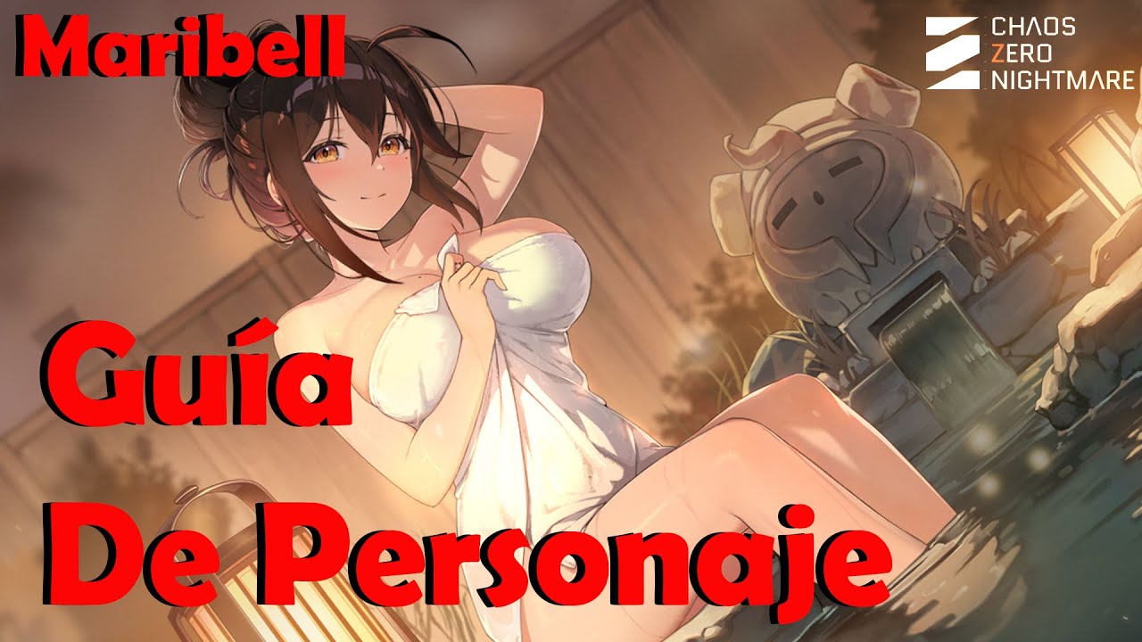 Chaos Zero Nightmare en Español / Hablemos de Maribell / Guía de personajes