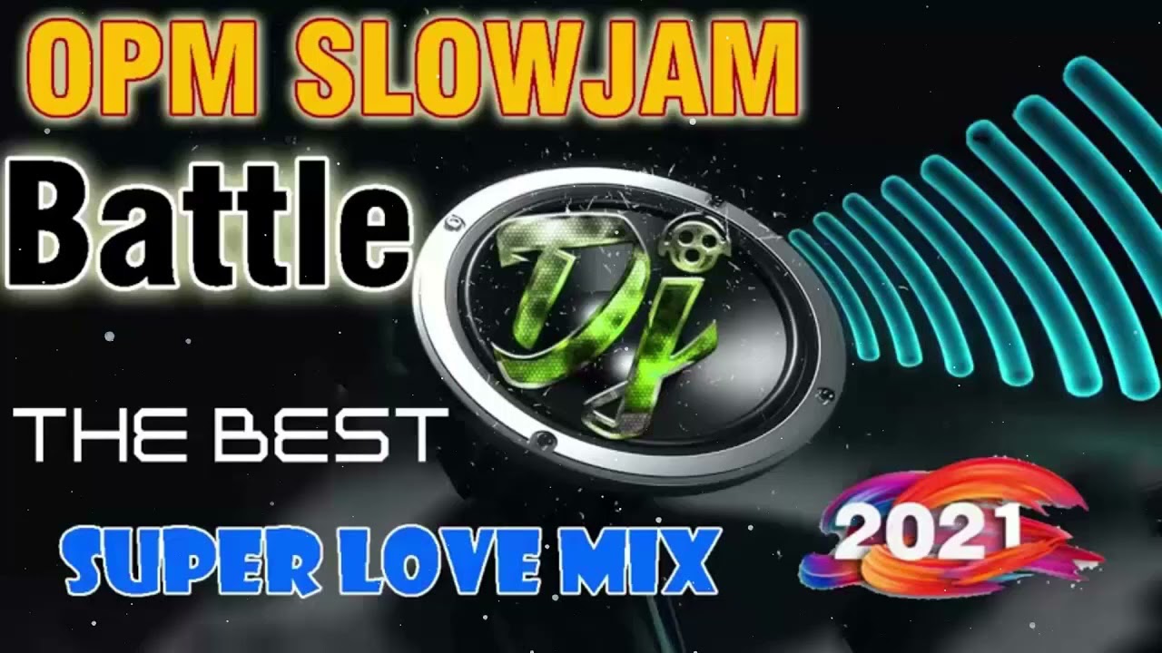 SLOW JAM Remix BATTLE REMIX HITS /BEST NONSTOP OPM TAGALOG LOVE SONGS REMIX/ BEST SLOW JAM MIX 2021