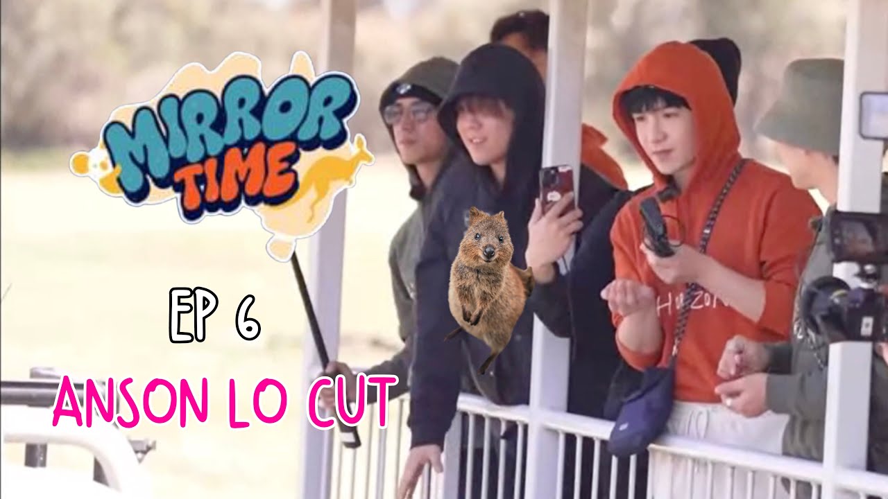 【MIRROR TIME】Ep 6 第六集 Anson Lo cut｜Anson Lo 盧瀚霆