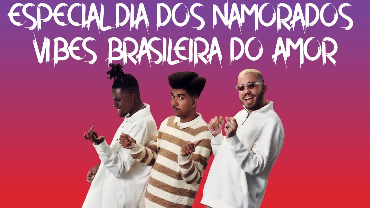 💘Vibes Brasileiras Especial - Os Garotin, Liniker, Jota.pê, Rael, Iza, Bk',  💘