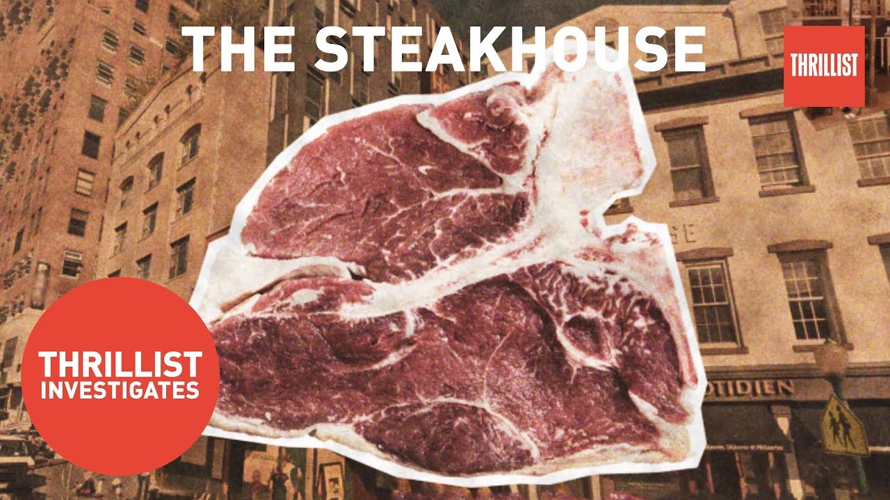 The Rise of the New York City Steakhouse || Thrillist Investigates