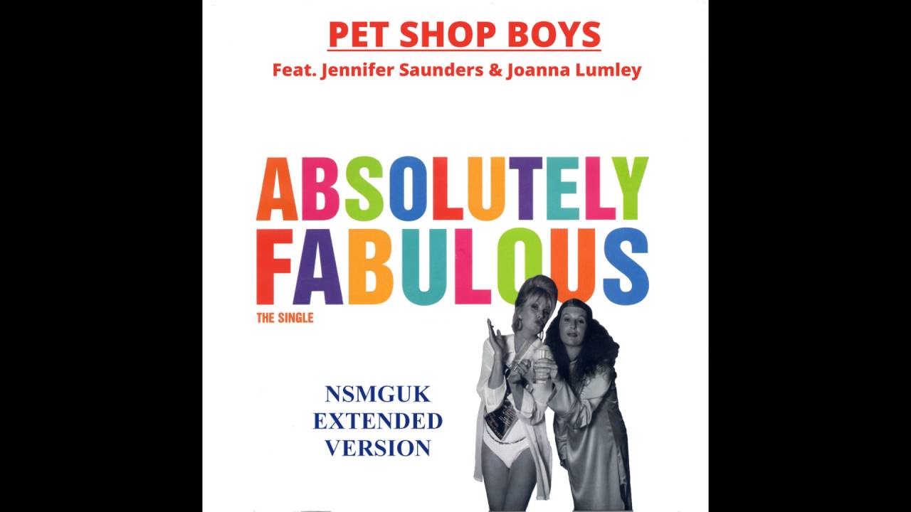 Pet Shop Boys ''Absolutely Fabulous'' (NSMGUK Extended Version)