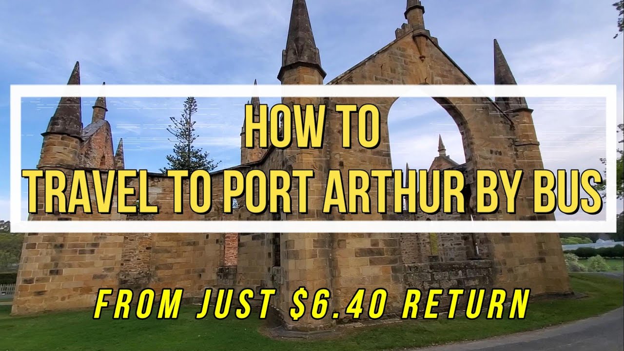 How to Travel to Port Arthur by Bus