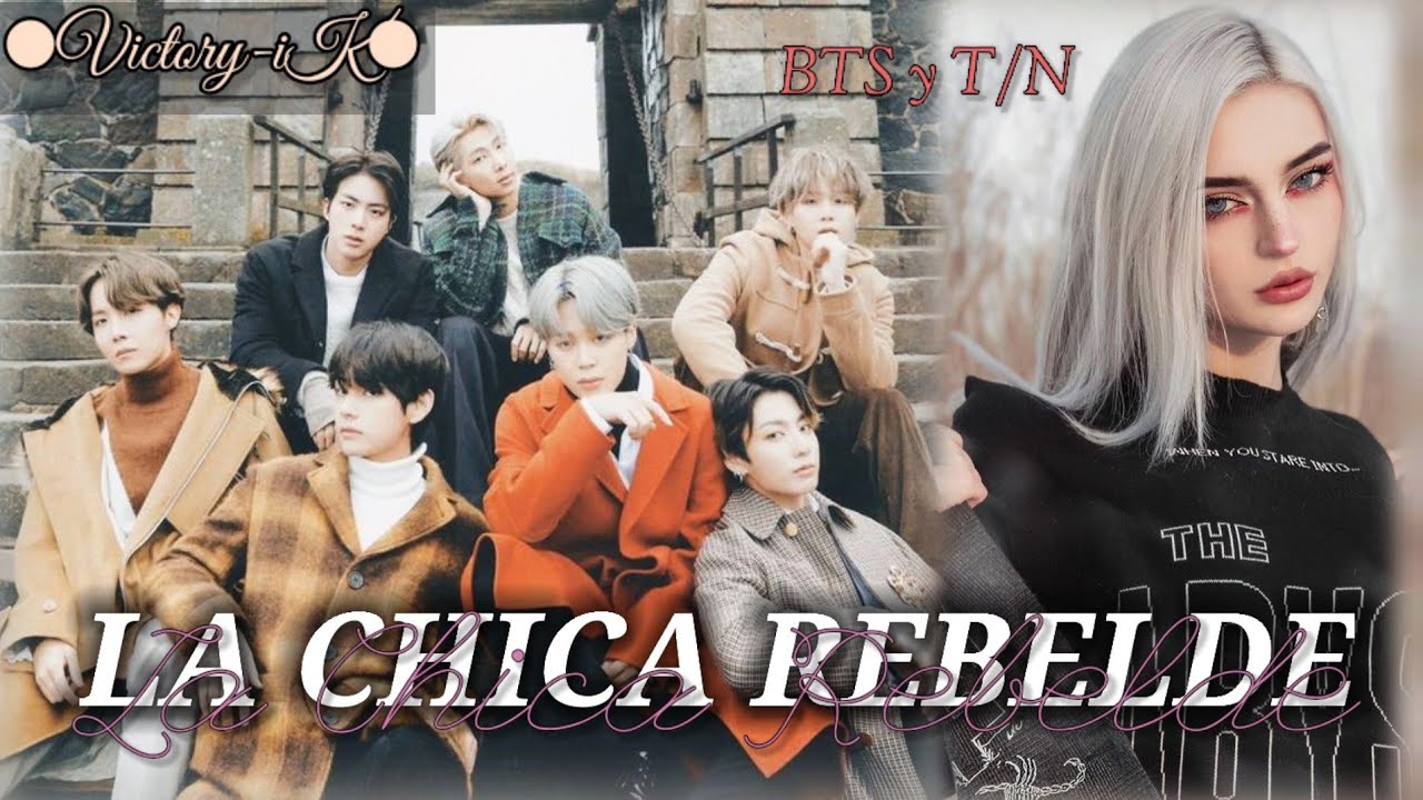 [Cap.1] •La Chica Rebelde• | Imagina con BTS🔥_*Quién Eres Tú?*_ 🔺(Leer Descripción)🔺.