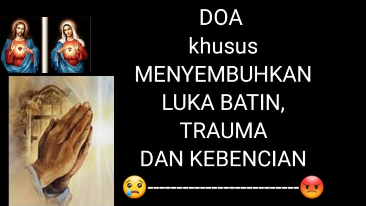 Doa Penyembuhan Luka batin,trauma,dan kebencian