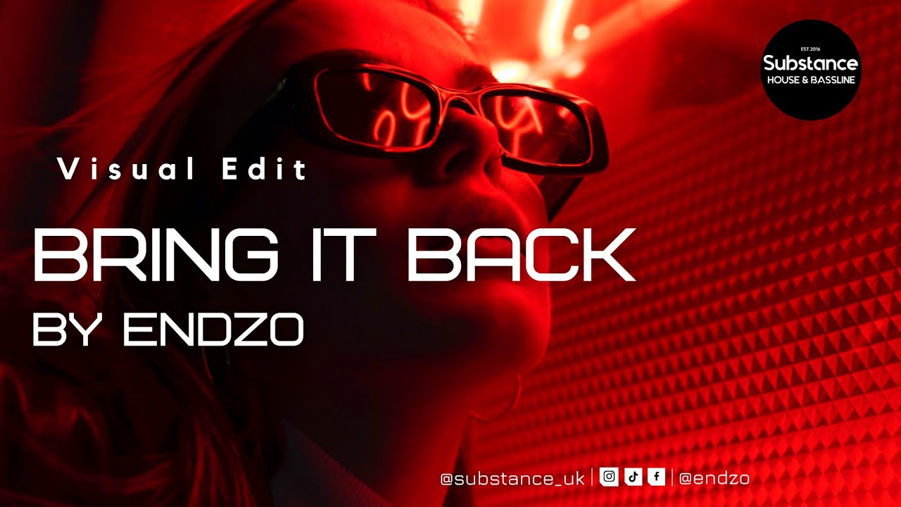 Endzo - Bring It Back | 2.0 Visual Edit