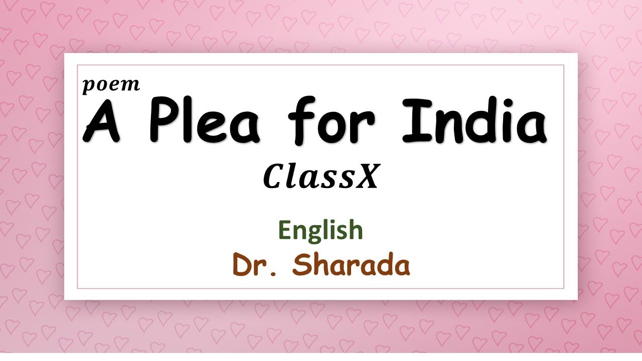 A Plea for India / Poem / Tenth Class / Explained by Dr. Sharada
