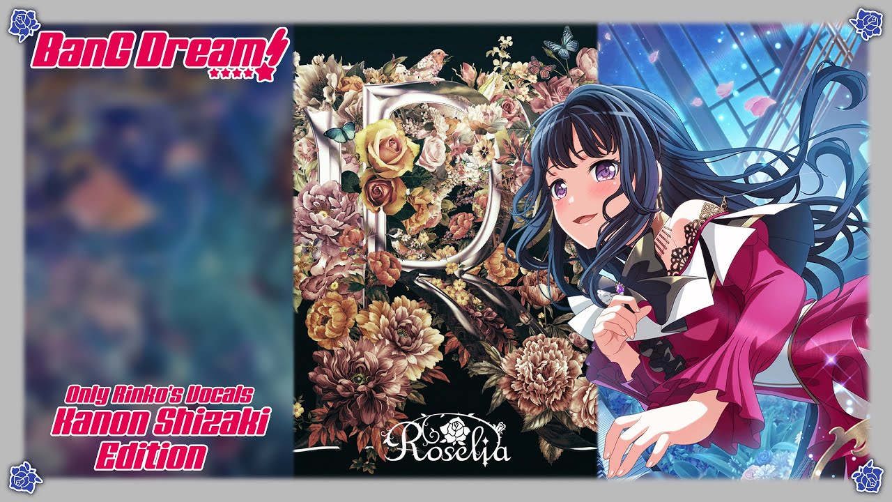 [BanG Dream! / Bandori!] Roselia - R - Rinko Shirokane's Vocals Only - Kanon Shizaki Version