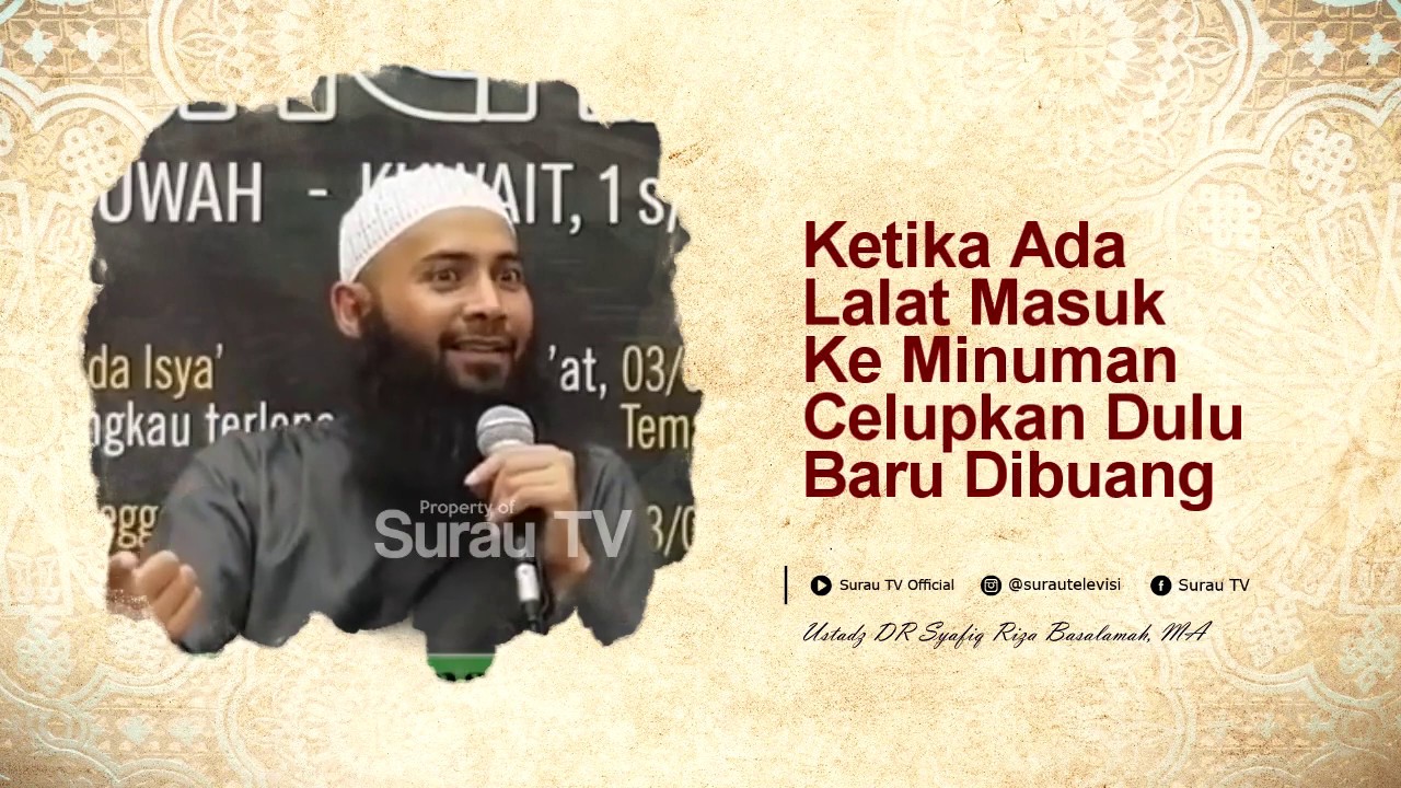 Hadist Tentang Lalat Masuk Minuman Menurut Islam | Ustadz Syafiq Riza Basalamah, MA