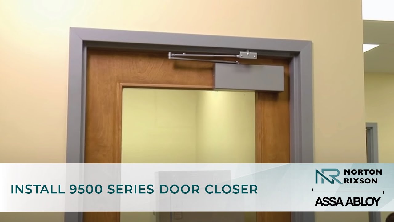 Install Norton Rixson 9500 Door Closer | Norton Rixson Door Controls