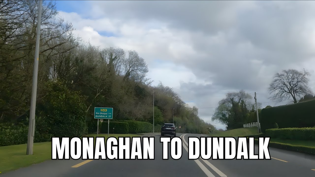 Monaghan to Dundalk Ireland | City Explorer