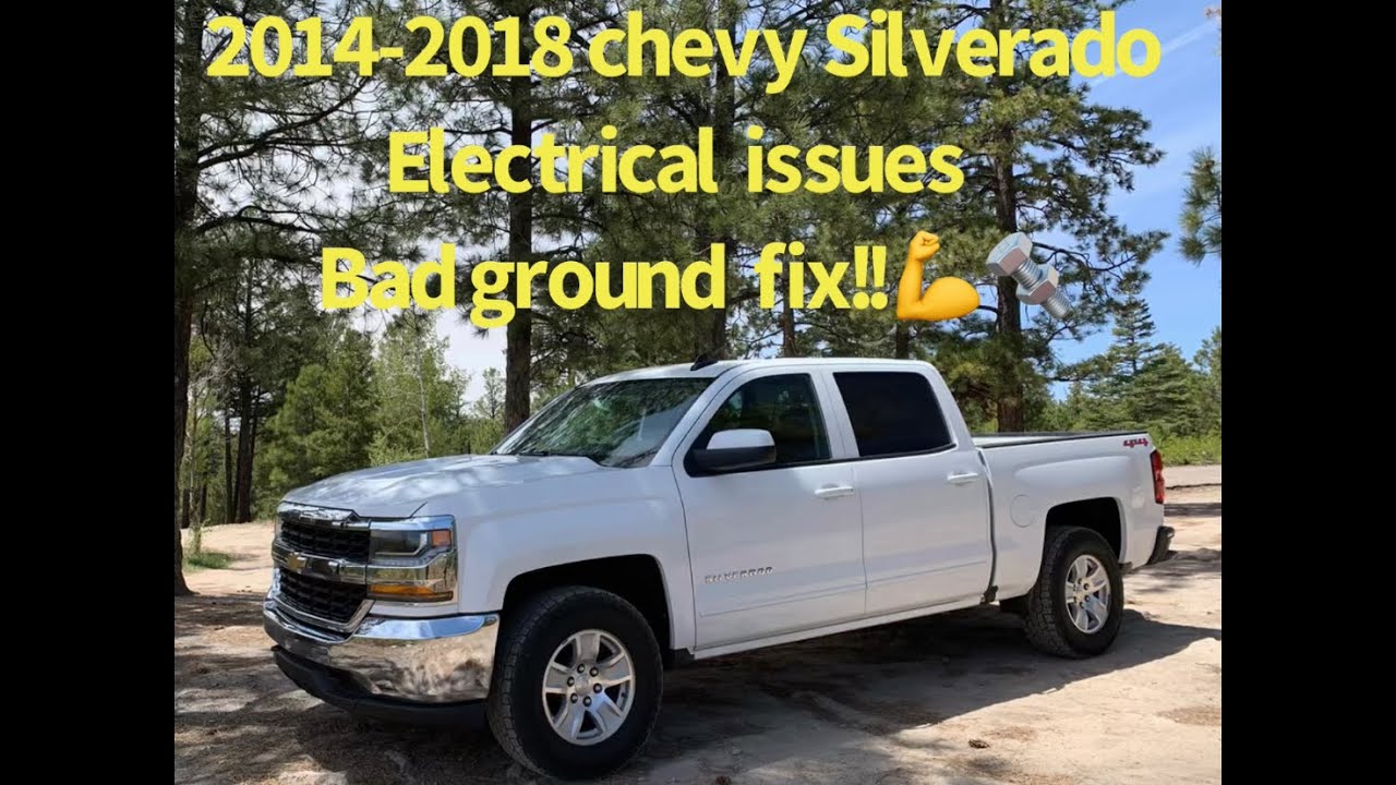 2014-2018 Chevy Silverado electrical  Issues (solved )