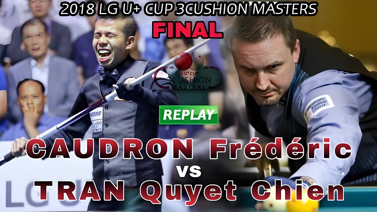 FREDERIC Caudron vs TRAN Quyet Chien Billiards 3 Cushion | CUP LG U+ FINAL 2018