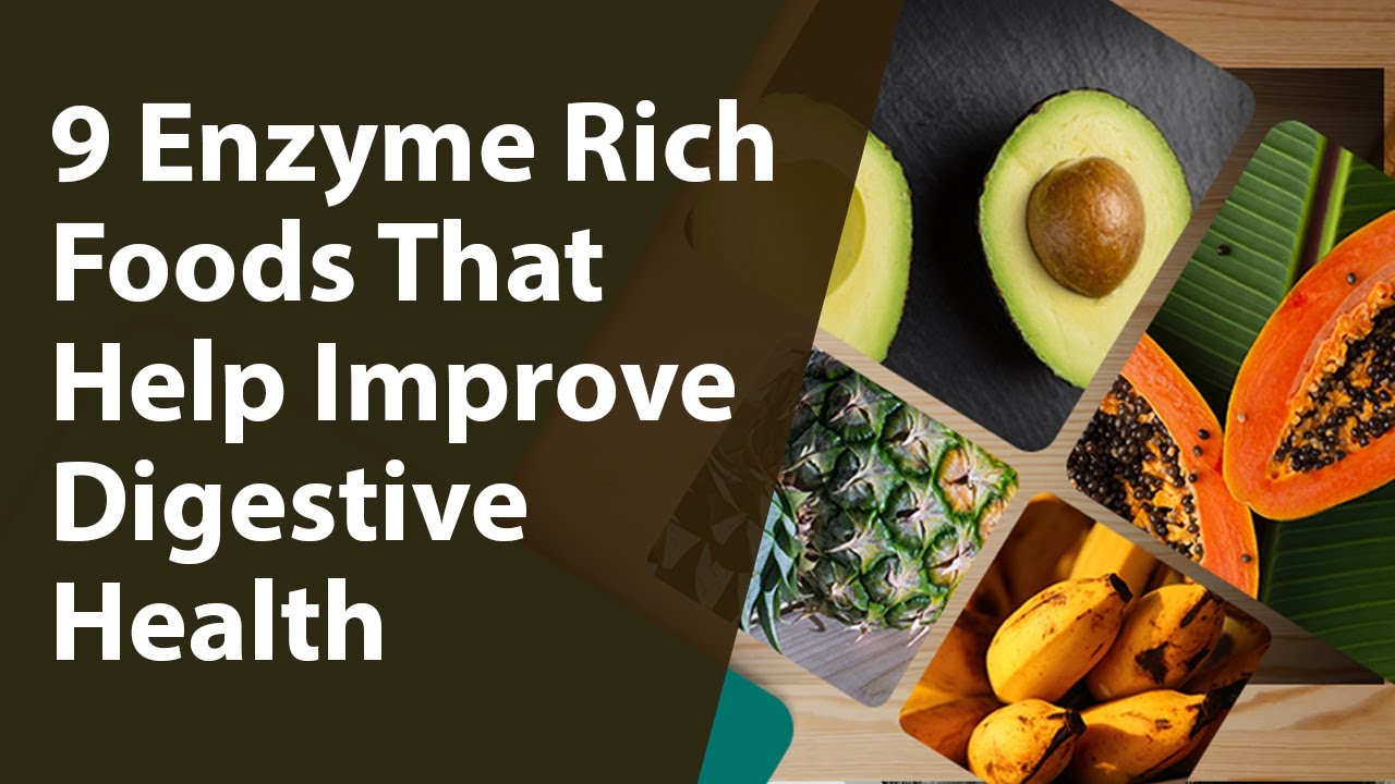 9 Enzyme Rich Foods That Help Improve Digestive Health