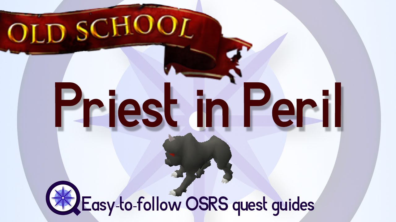 Priest in Peril - OSRS 2007 - Easy Old School Runescape Quest Guide