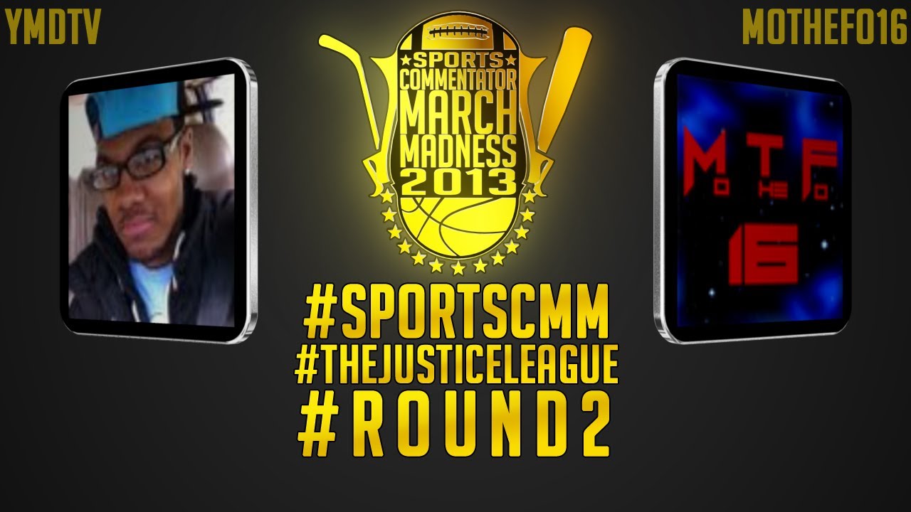 2013 Sports Commentator March Madness - #1 YMDtv vs #8 MoTheFo16 | #TJL Round 2 | iPodKingCarter